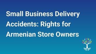 Small Business Delivery Accidents: Rights for Armenian Store Owners